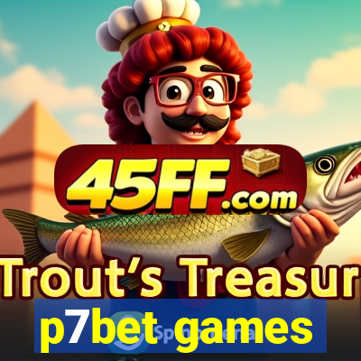 p7bet games